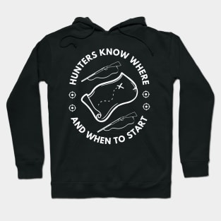 Hunters Know Where To Start And When To Start Hoodie